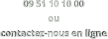 09 51 10 10 00 ou contactez-nous en ligne